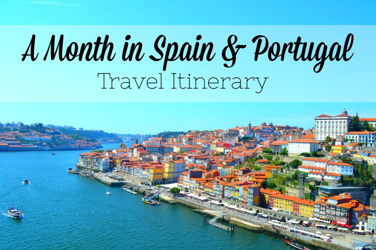 A Month in Spain and Portugal Travel Itinerary