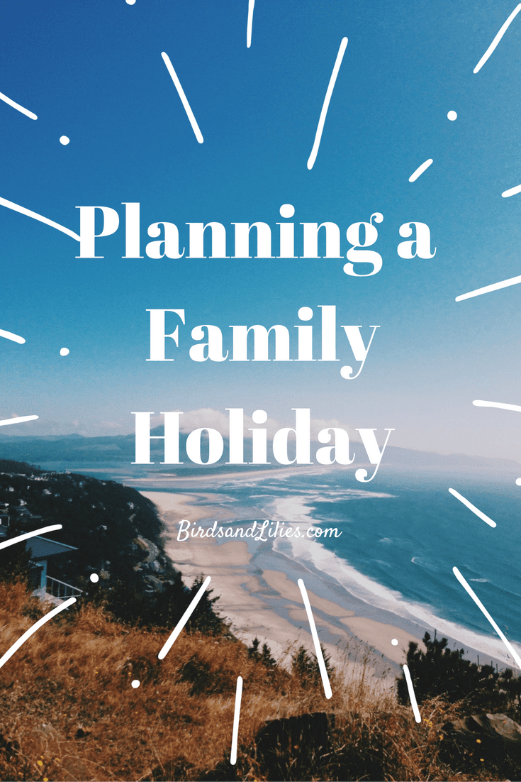 Planning a Family Holiday with Birds and Lilies